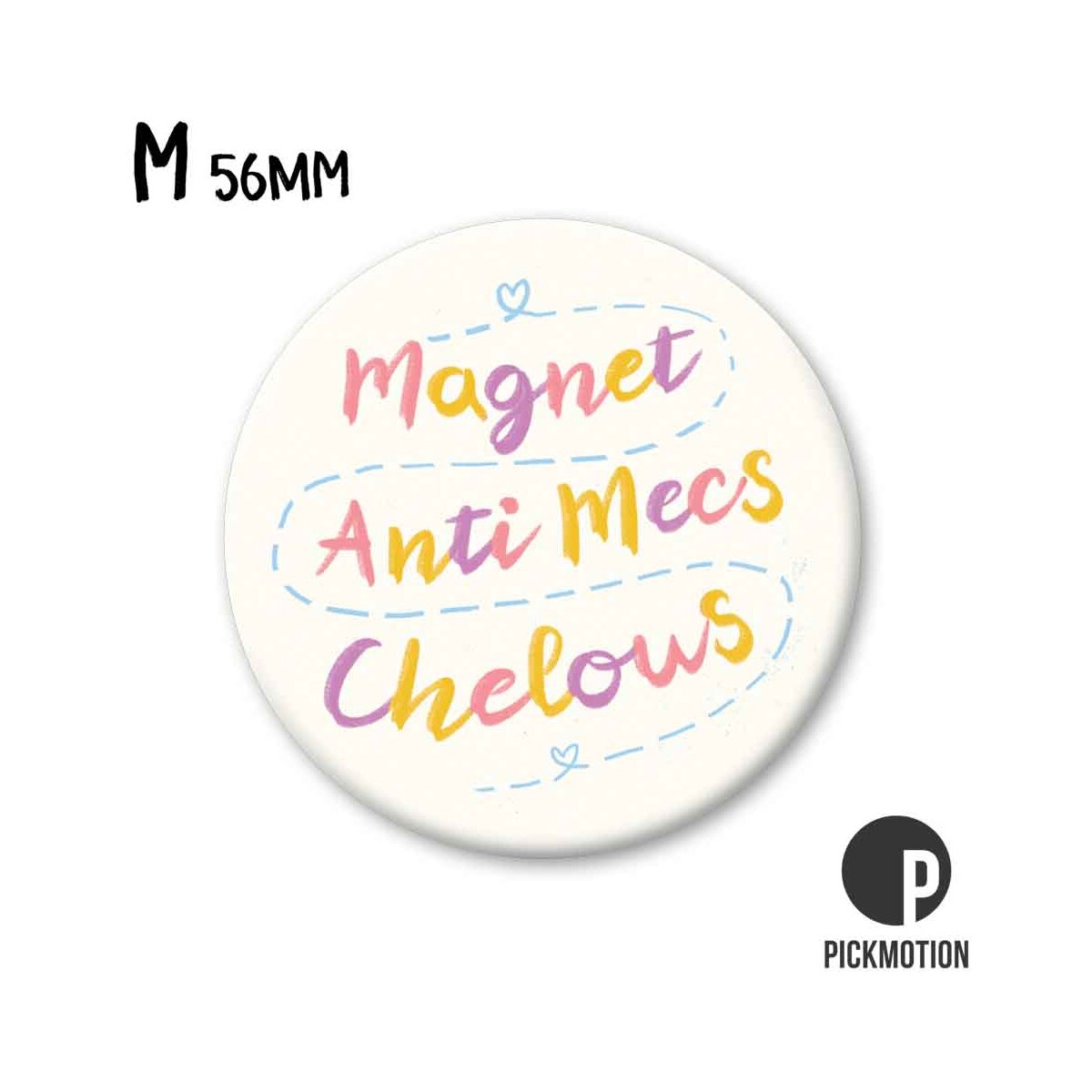 Magnet Taille m "Magnet anti mecs chelous"