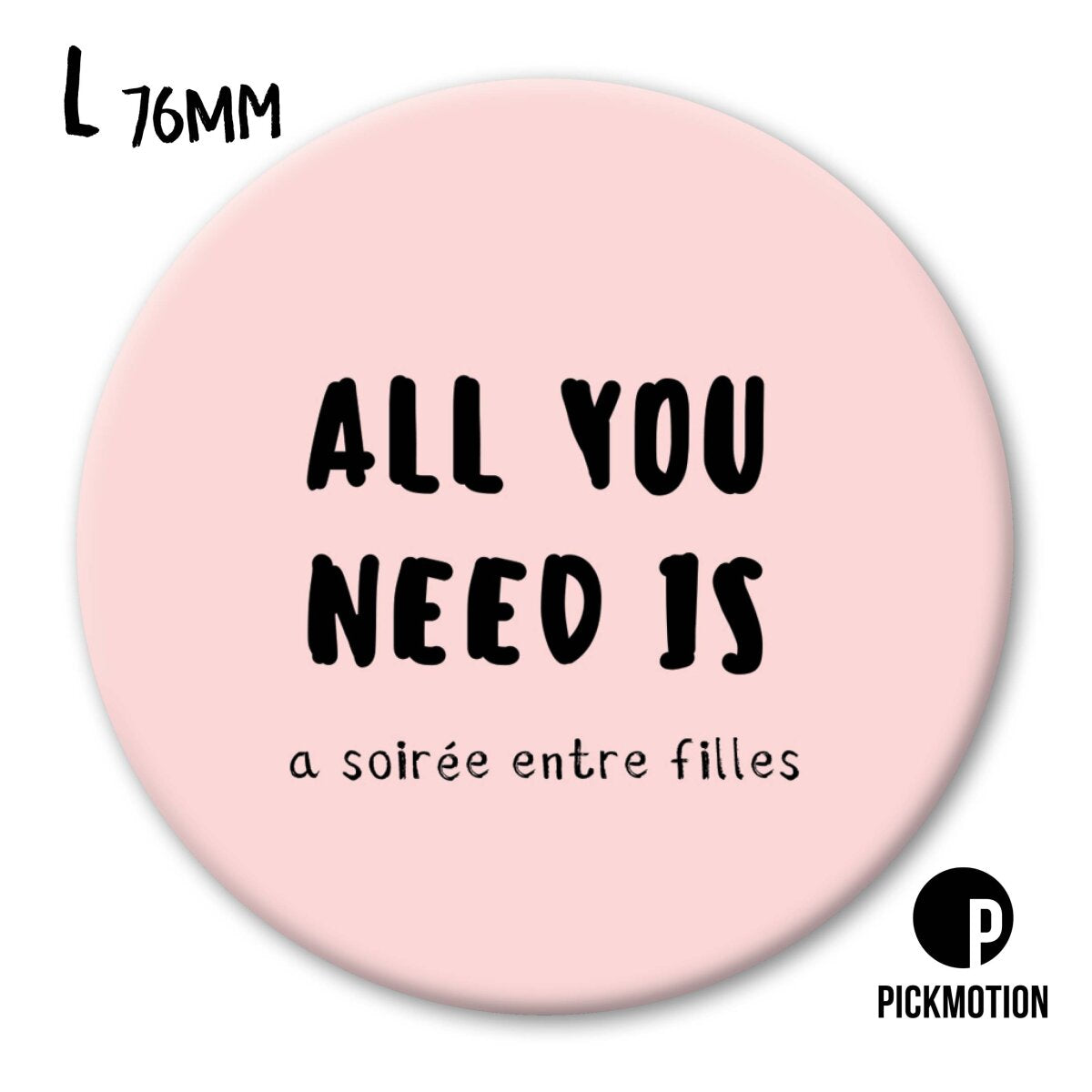 Magnet Taille L "ALL YOU NEED IS"