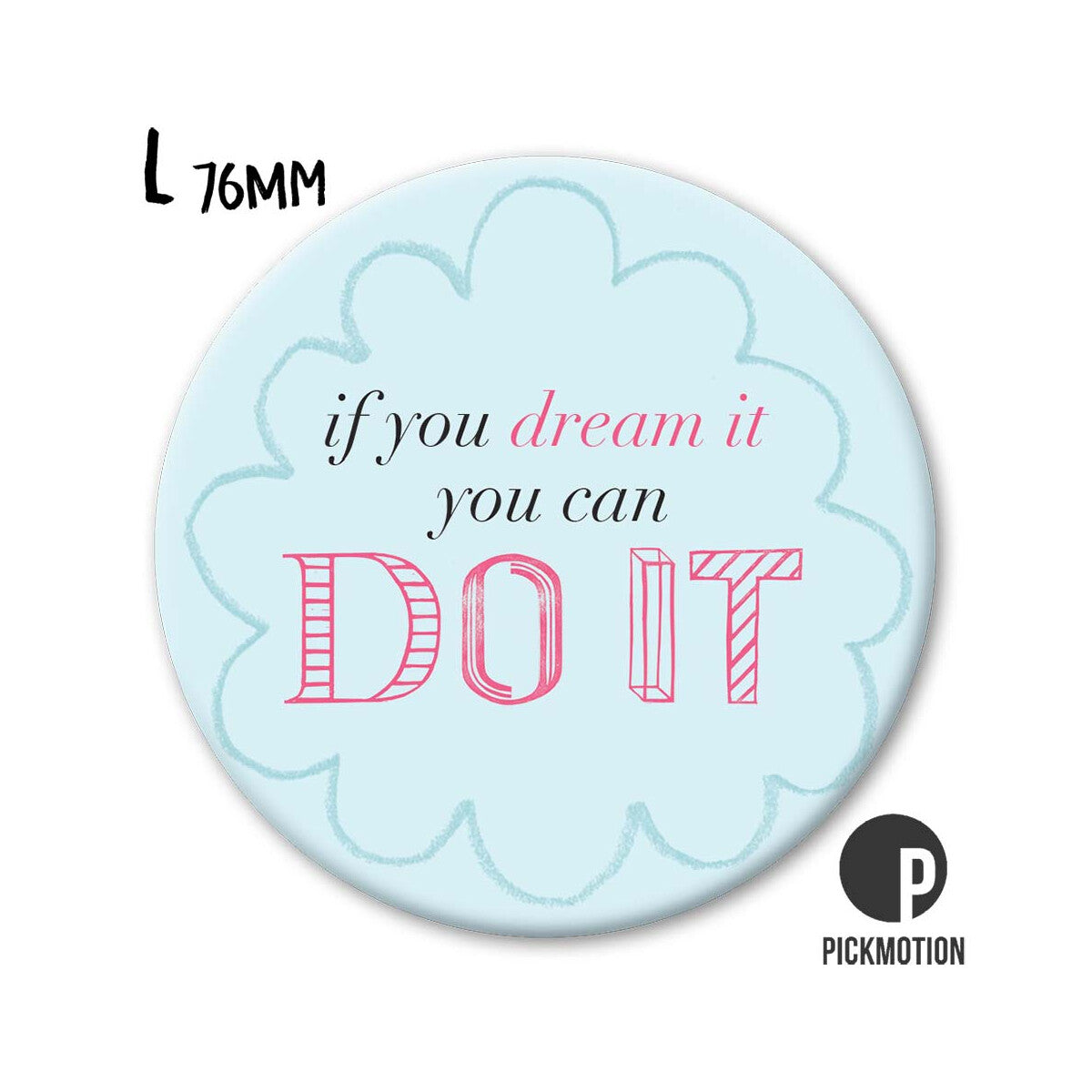 Magnet Taille L "if your dream it you can do it"