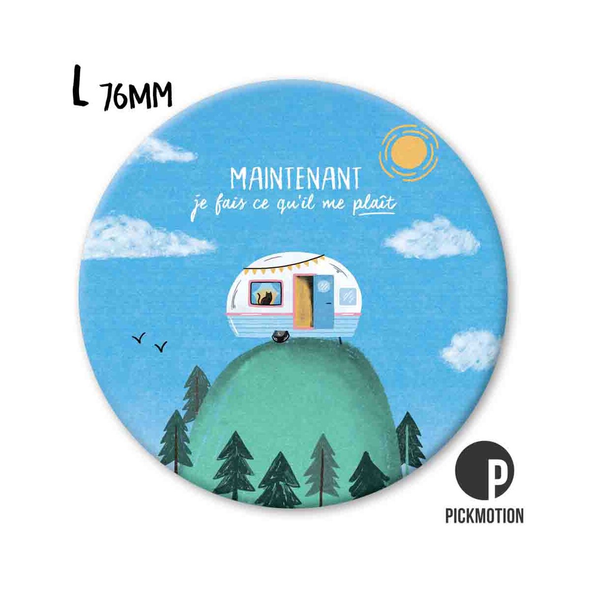 Magnet Taille L "je fais ce qu'il me plait "