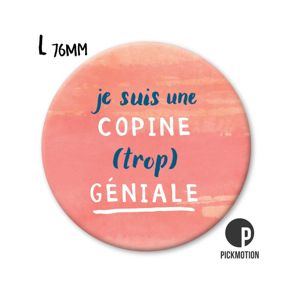 Magnet Taille L "Je suis une copine trop géniale"