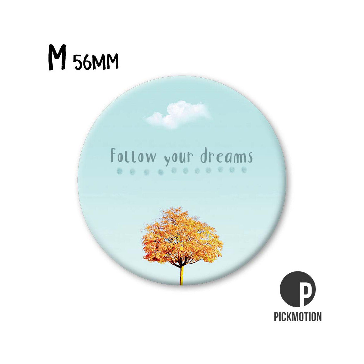 Magnet Taille M "Follow your dreams"