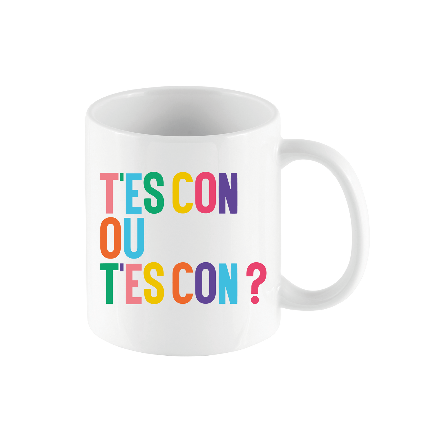 Mug "T'es con ou t'es con?"