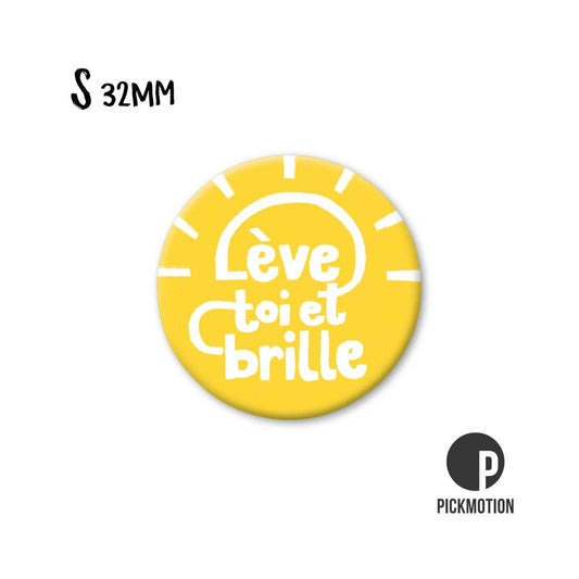 Magnet Taille S "Lève toi et brille"