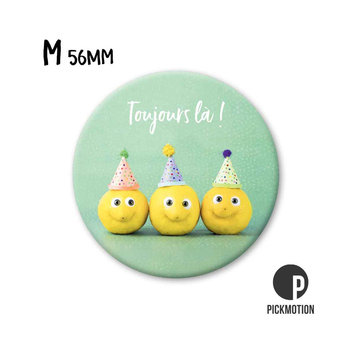 Magnet Taille M "Toujours la"