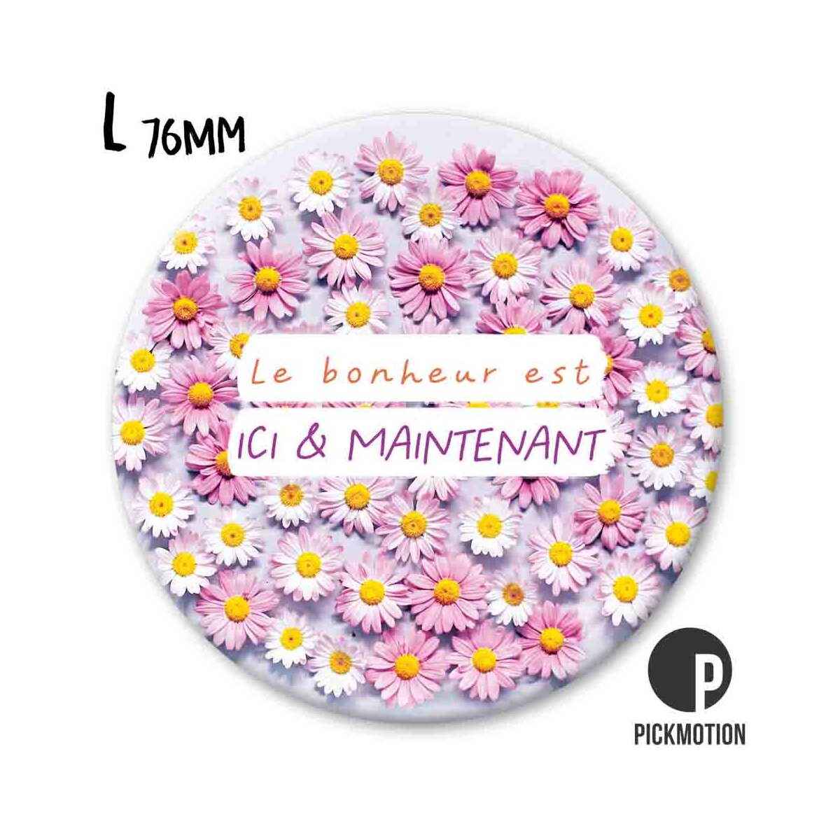 Magnet Taille L "Le bonheur est ici et maintenant "