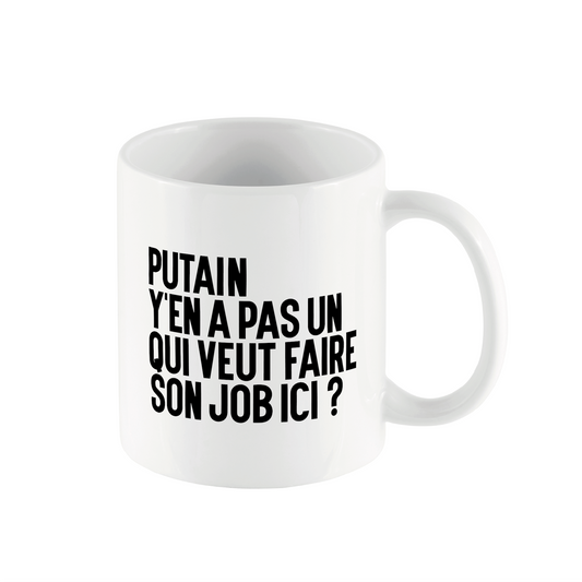Mug "P*** faire son job"